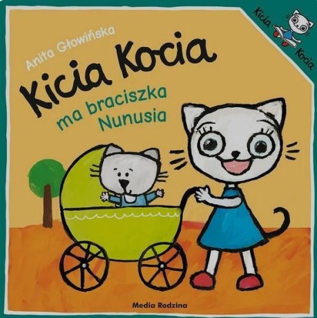 Przejdź do produktu Kicia Kocia ma braciszka Nunusia w.2016