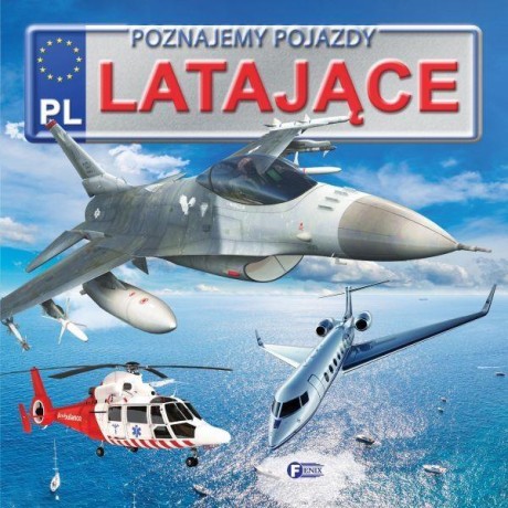 Przejdź do produktu Poznajemy pojazdy. Latające FENIX