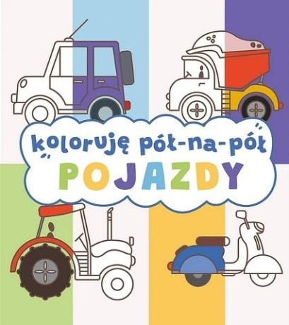 Przejdź do produktu Koloruję pół na pół. Pojazdy