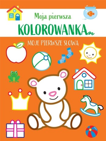 Przejdź do produktu Moja pierwsza kolorowanka. Moje pierwsze słowa