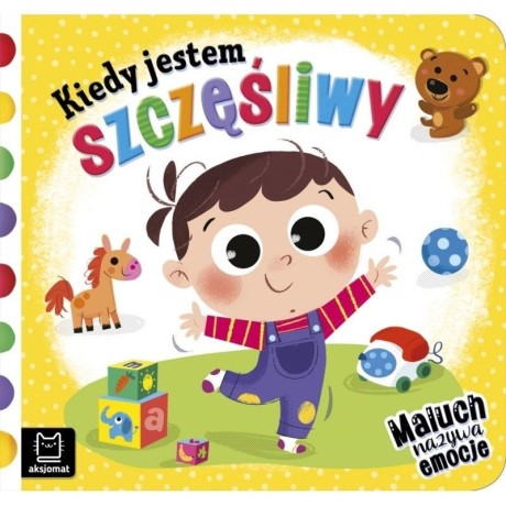 Przejdź do produktu Kiedy jestem szczęśliwy. Maluch nazywa emocje
