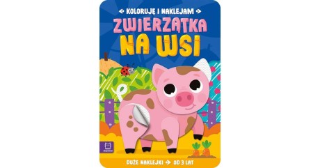 Przejdź do produktu Koloruję i naklejam. Zwierzątka na wsi 3 lata