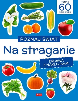 Przejdź do produktu Poznaj świat. Zabawa z naklejkami. Na straganie
