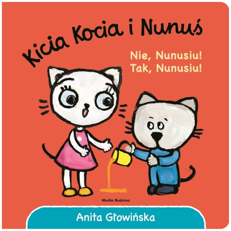 Przejdź do produktu Kicia Kocia i Nunuś. Nie, Nunusiu! Tak, Nunusiu!