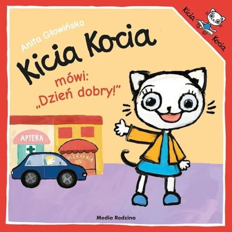 Przejdź do produktu Kicia Kocia: Dzień dobry! – książeczka o uśmiechu i życzliwości