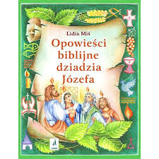 Przejdź do produktu Opowieści biblijne dziadzia Józefa. Tom 4: Dzieje Apostolskie i Apokalipsa – opowieści dla dzieci i rodzin