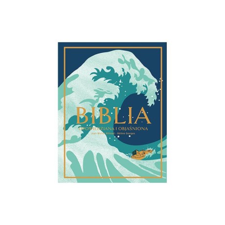 Przejdź do produktu Biblia opowiedziana i objaśniona — 60 historii Starego i Nowego Testamentu