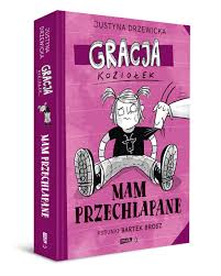Przejdź do produktu Gracja Koziołek. Mam przechlapane