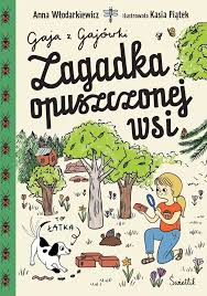 Przejdź do produktu Gaja z Gajówki T.2 Zagadka opuszczonej wsi